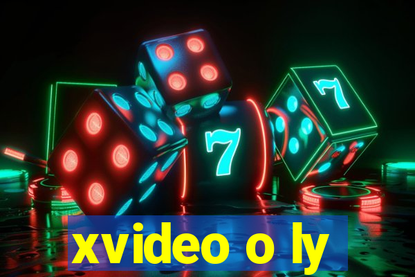 xvideo o ly